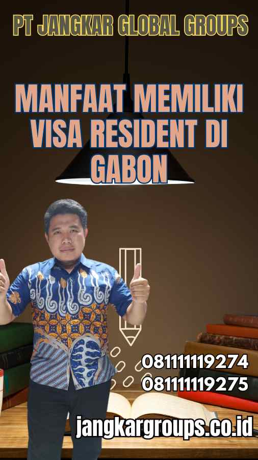 Manfaat Memiliki Visa Resident di Gabon