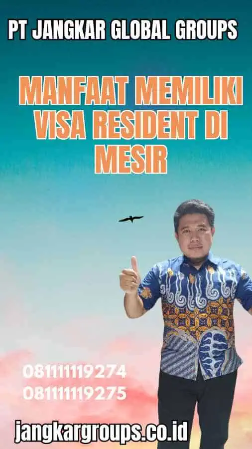 Manfaat Memiliki Visa Resident di Mesir