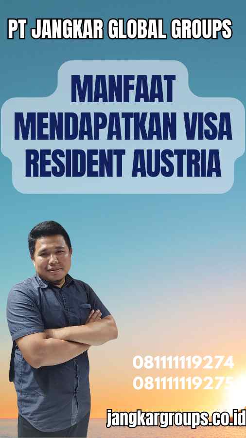 Manfaat Mendapatkan Visa Resident Austria