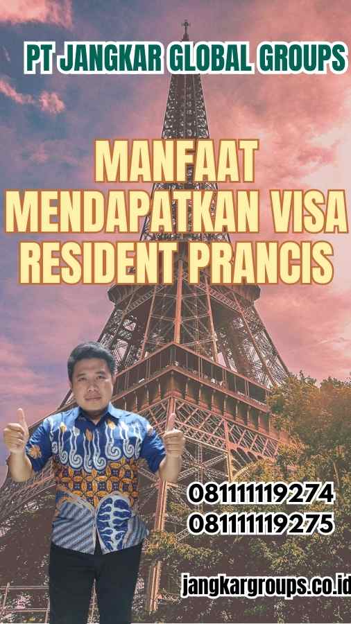 Manfaat Mendapatkan Visa Resident Prancis