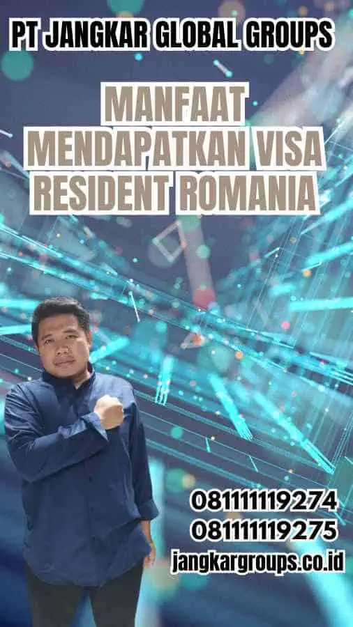 Manfaat Mendapatkan Visa Resident Romania