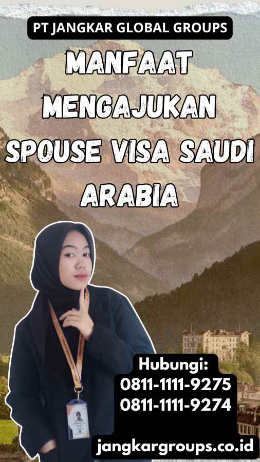 Manfaat Mengajukan Spouse Visa Saudi Arabia