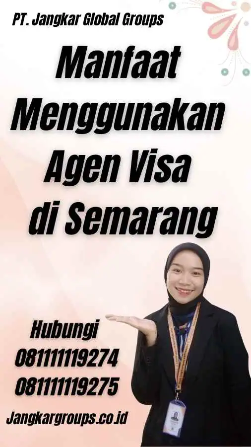 Manfaat Menggunakan Agen Visa di Semarang