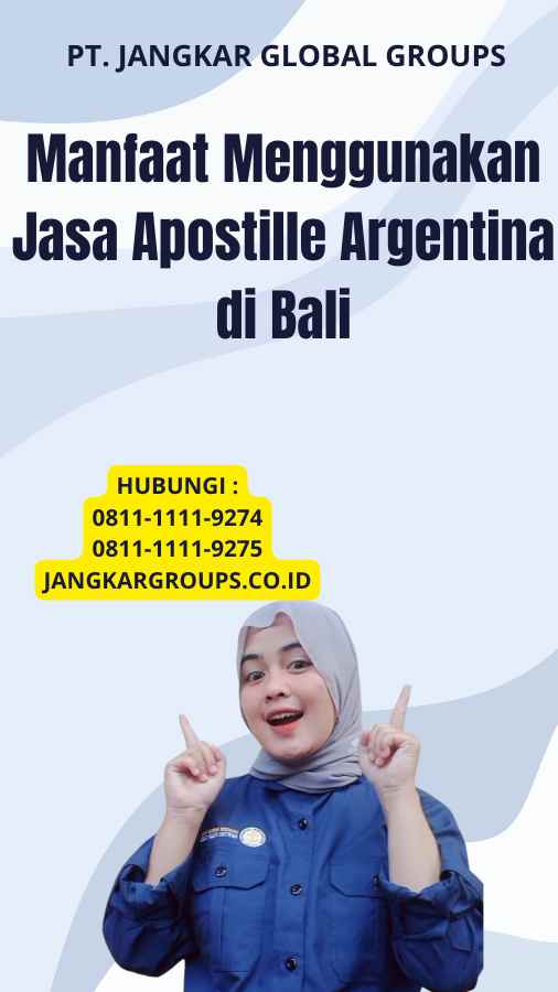 Manfaat Menggunakan Jasa Apostille Argentina di Bali