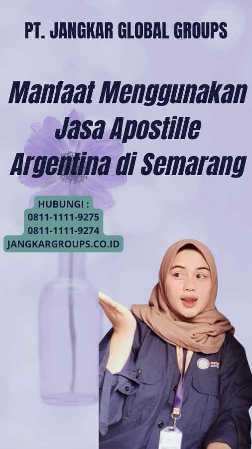 Manfaat Menggunakan Jasa Apostille Argentina di Semarang