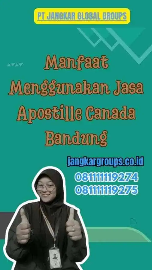 Manfaat Menggunakan Jasa Apostille Canada Bandung