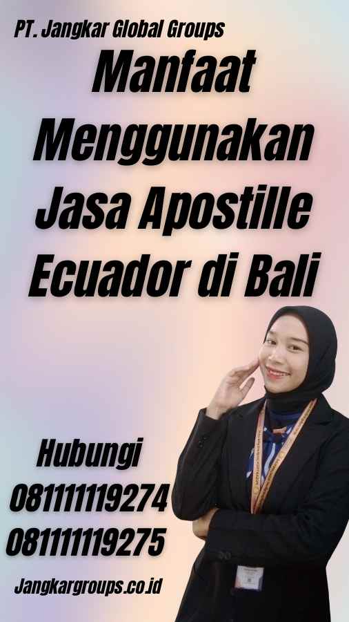 Manfaat Menggunakan Jasa Apostille Ecuador di Bali