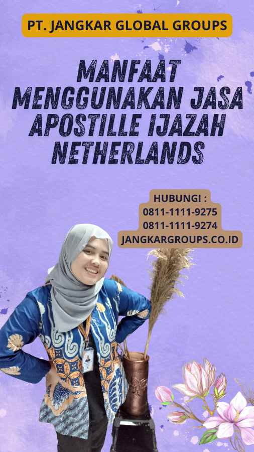 Manfaat Menggunakan Jasa Apostille Ijazah Netherlands