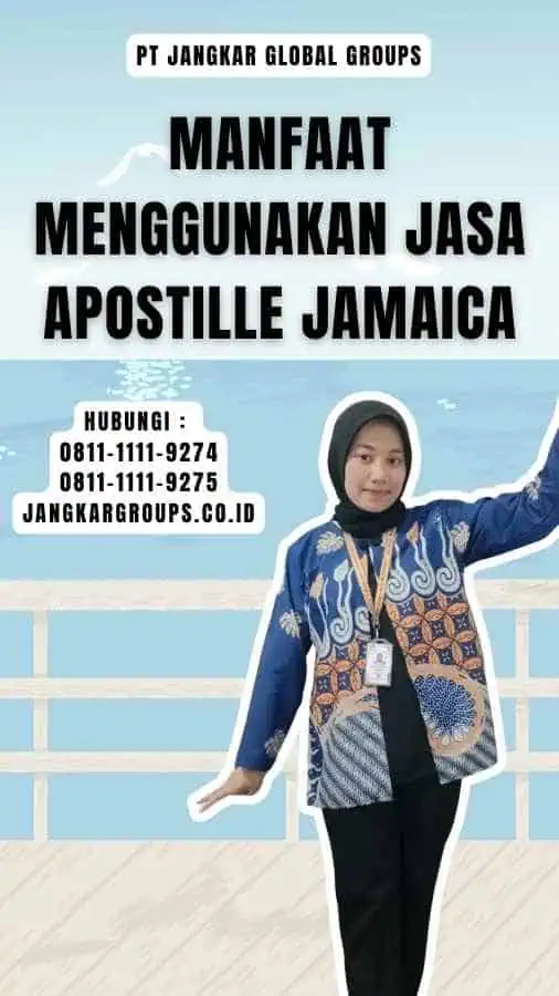 Manfaat Menggunakan Jasa Apostille Jamaica