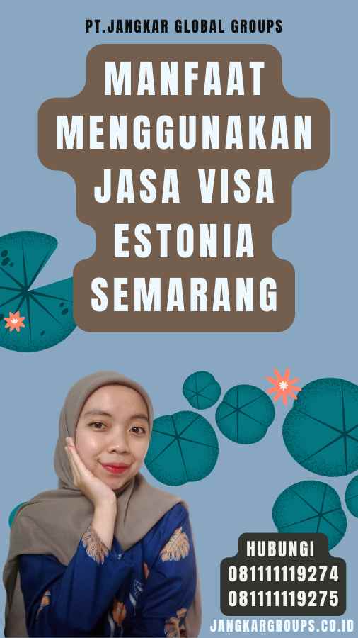 Manfaat Menggunakan Jasa Visa Estonia Semarang