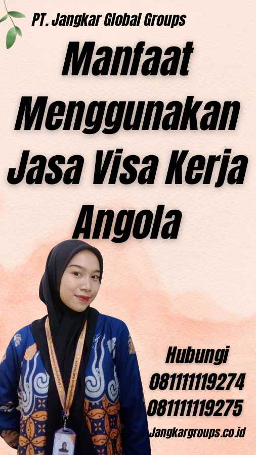 Manfaat Menggunakan Jasa Visa Kerja Angola