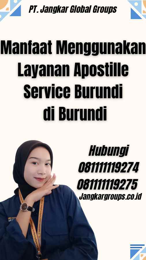 Manfaat Menggunakan Layanan Apostille Service Burundi di Burundi