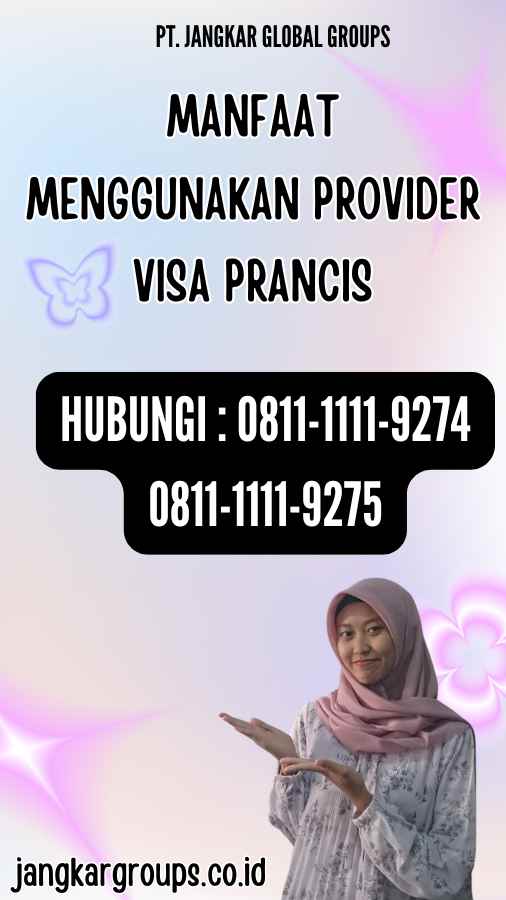 Manfaat Menggunakan Provider Visa Prancis