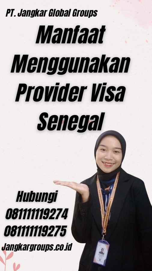 Manfaat Menggunakan Provider Visa Senegal