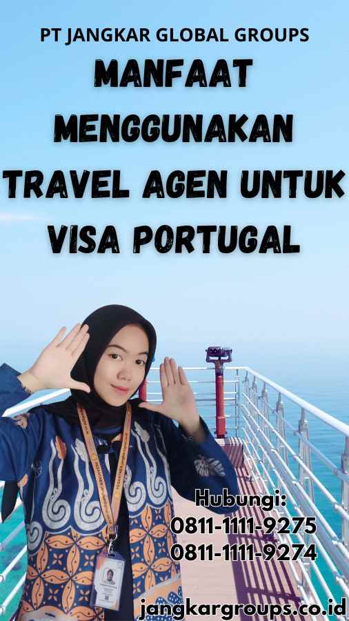 Manfaat Menggunakan Travel Agen untuk Visa Portugal