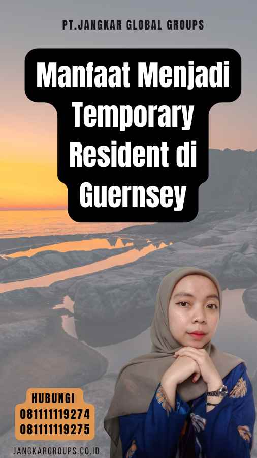 Manfaat Menjadi Temporary Resident di Guernsey