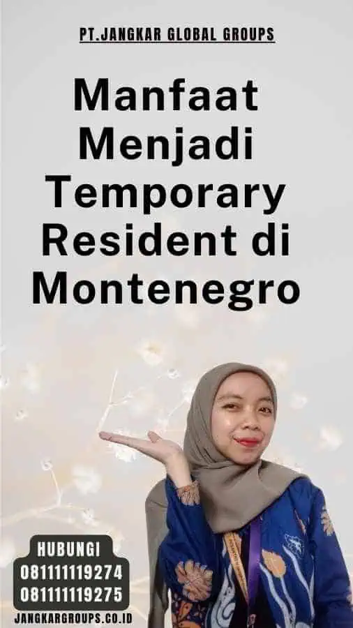 Manfaat Menjadi Temporary Resident di Montenegro