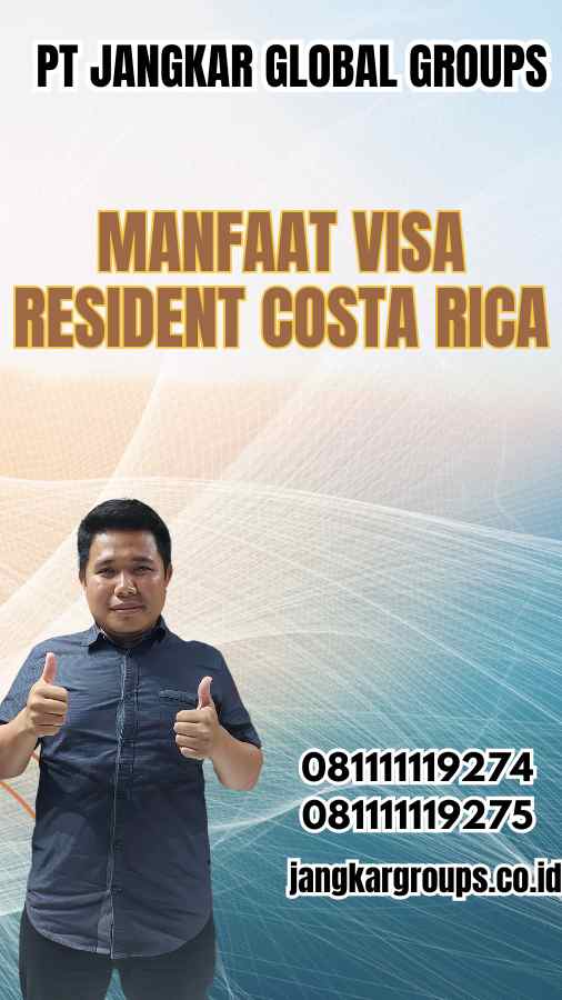 Manfaat Visa Resident Costa Rica