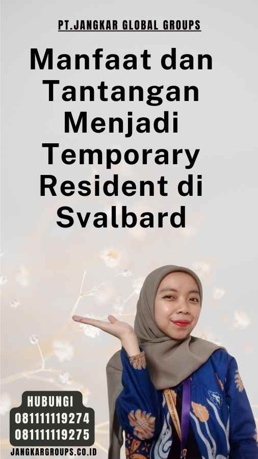 Manfaat dan Tantangan Menjadi Temporary Resident di Svalbard