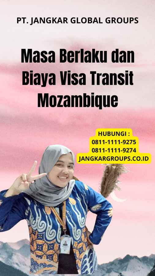 Masa Berlaku dan Biaya Visa Transit Mozambique