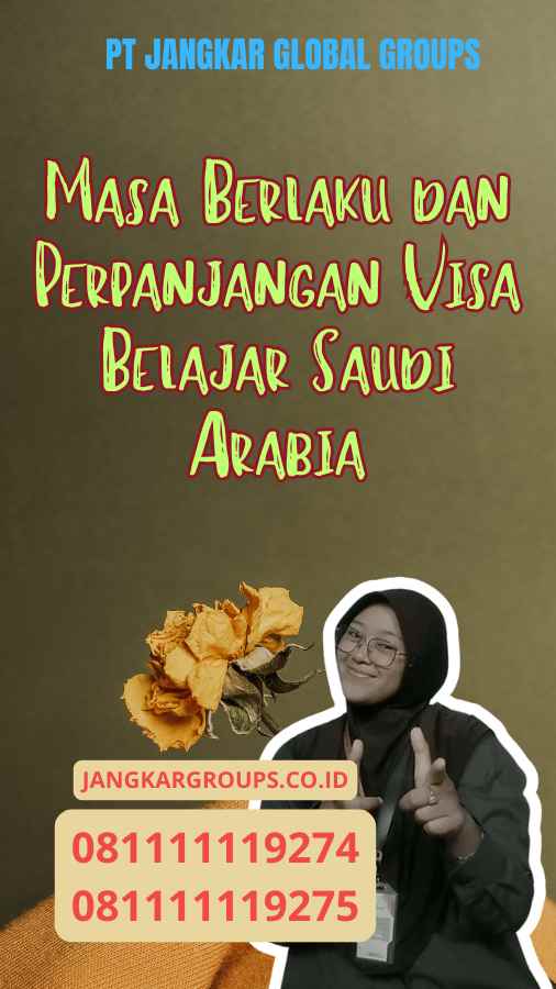 Masa Berlaku dan Perpanjangan Visa Belajar Saudi Arabia