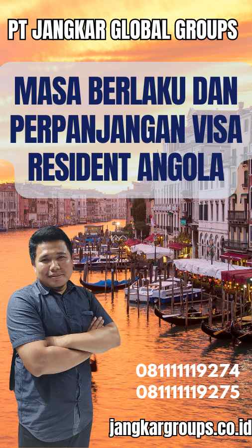 Masa Berlaku dan Perpanjangan Visa Resident Angola