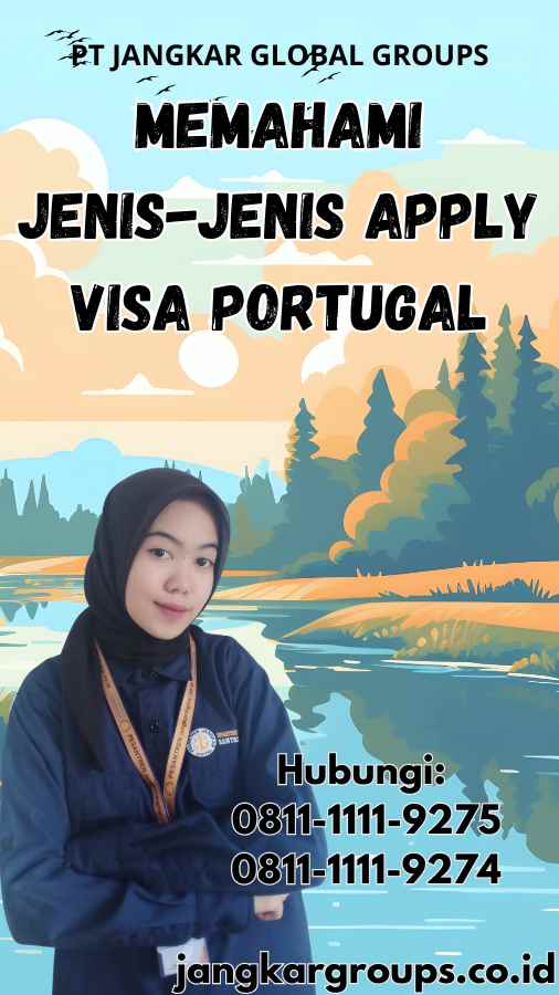 Memahami Jenis-Jenis Apply Visa Portugal