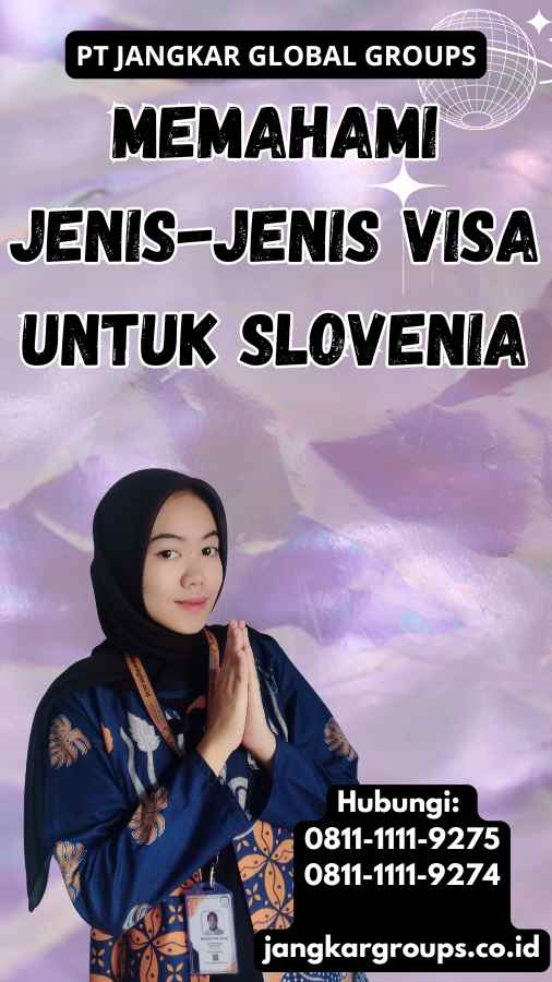 Memahami Jenis-Jenis Visa untuk Slovenia