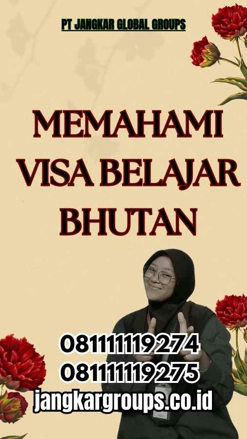 Memahami Visa Belajar Bhutan