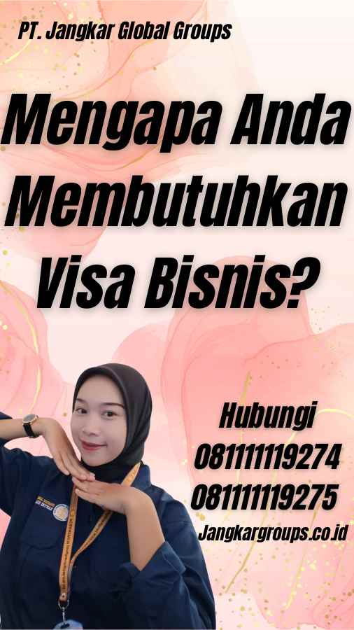 Mengapa Anda Membutuhkan Visa Bisnis?