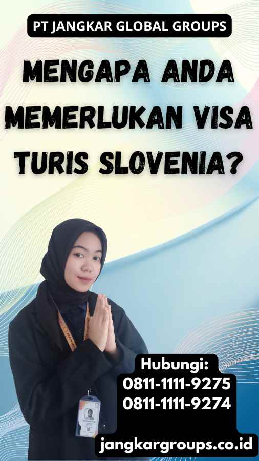 Mengapa Anda Memerlukan Visa Turis Slovenia