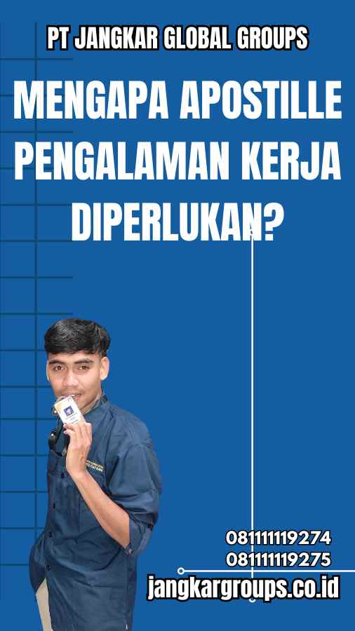 Mengapa Apostille Pengalaman Kerja Diperlukan?