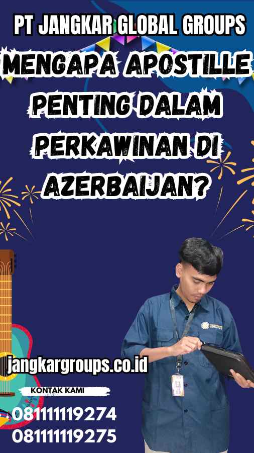 Mengapa Apostille Penting dalam Perkawinan di Azerbaijan?