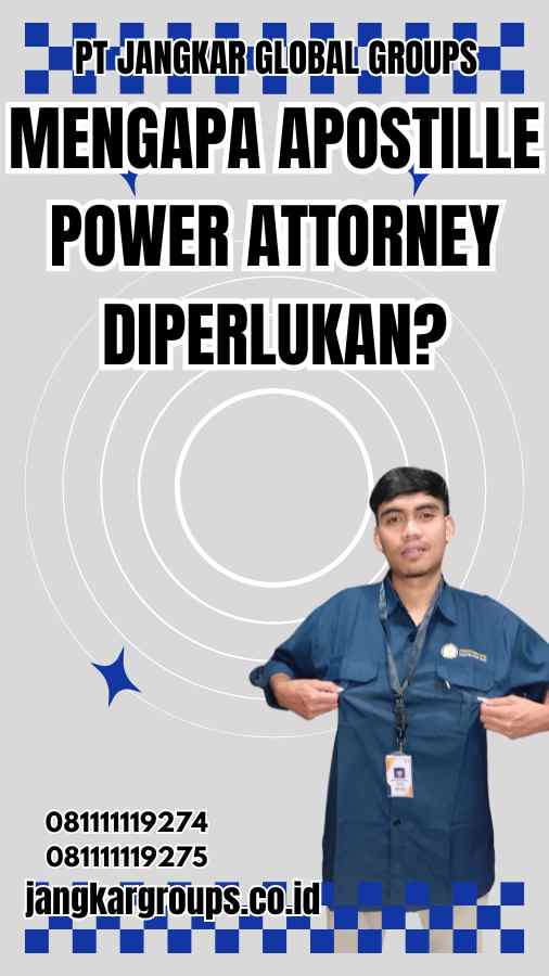 Mengapa Apostille Power Attorney Diperlukan?