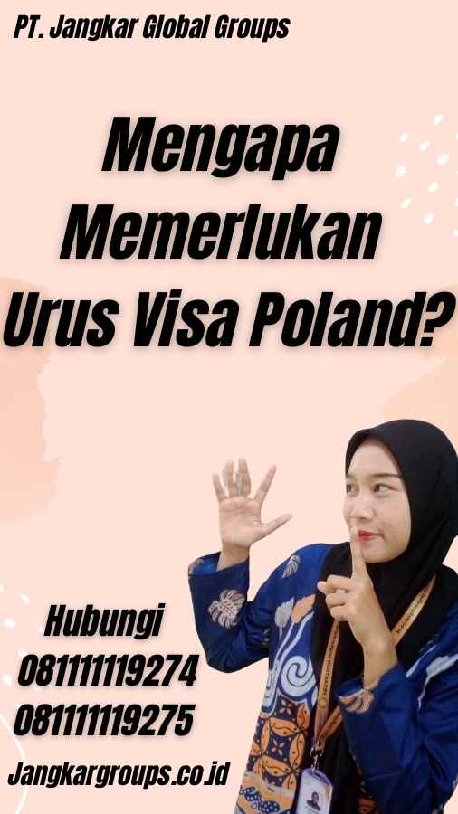 Mengapa Memerlukan Urus Visa Poland?