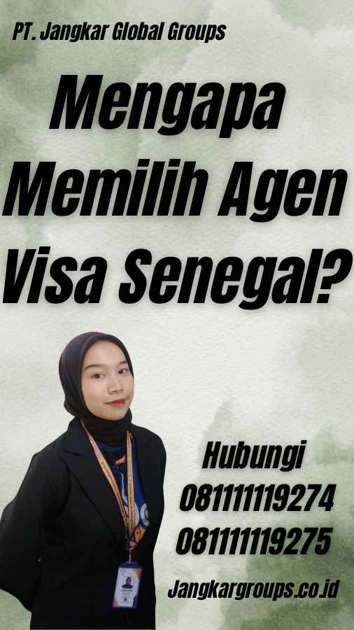 Mengapa Memilih Agen Visa Senegal?