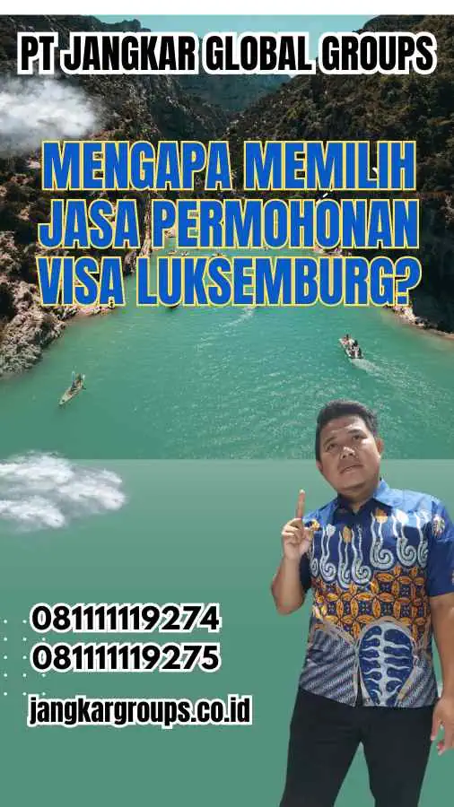 Mengapa Memilih Jasa Permohonan Visa Luksemburg?