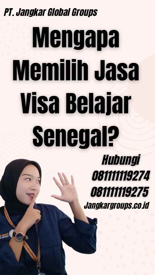 Mengapa Memilih Jasa Visa Belajar Senegal?