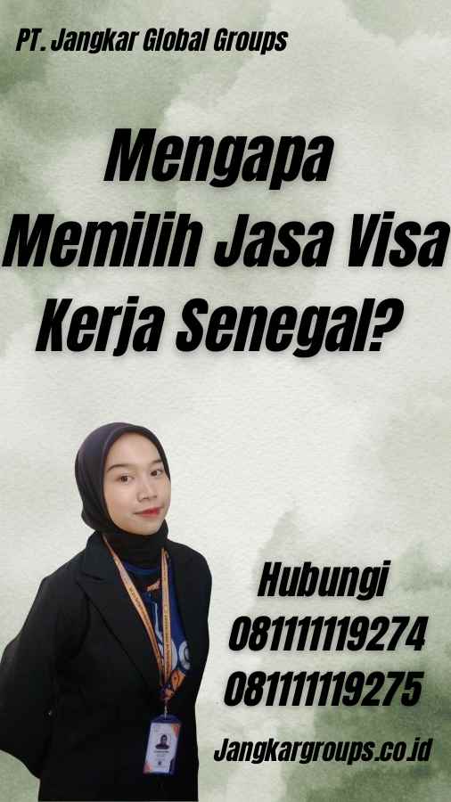 Mengapa Memilih Jasa Visa Kerja Senegal? - Jasa Visa Kerja Senegal