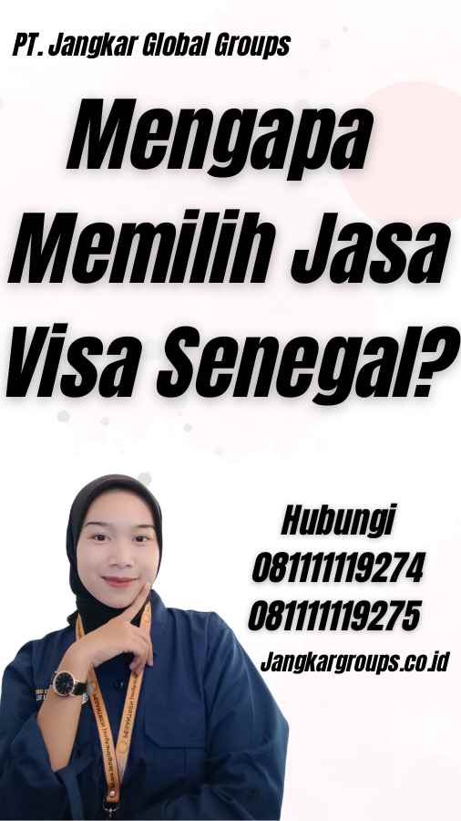 Mengapa Memilih Jasa Visa Senegal? - Iklan Jasa Visa Senegal