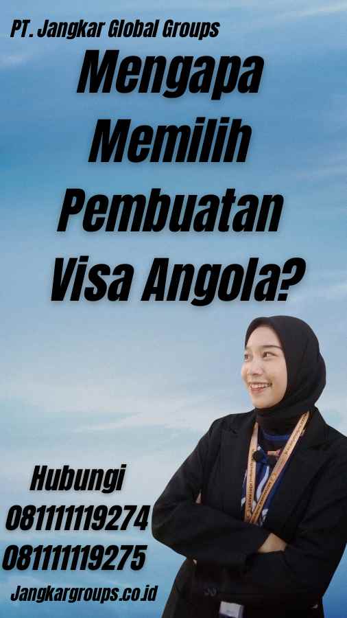 Mengapa Memilih Pembuatan Visa Angola?