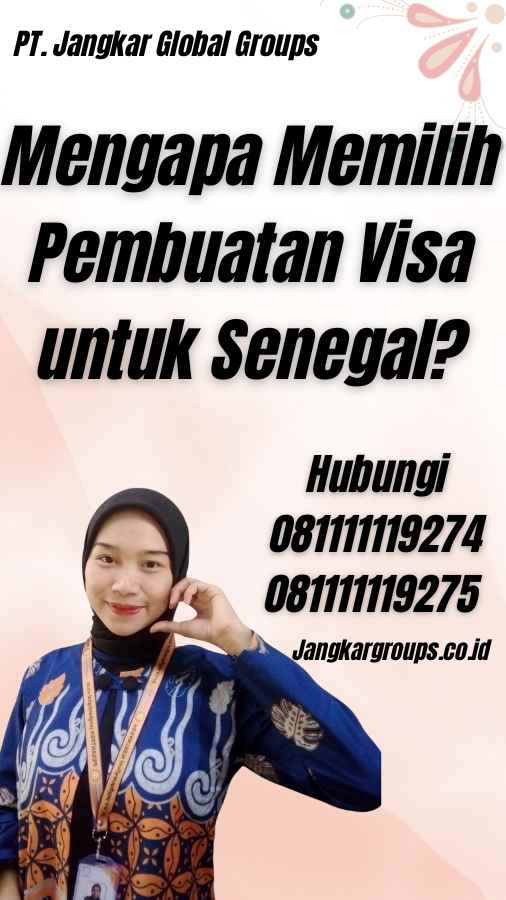 Mengapa Memilih Pembuatan Visa untuk Senegal?