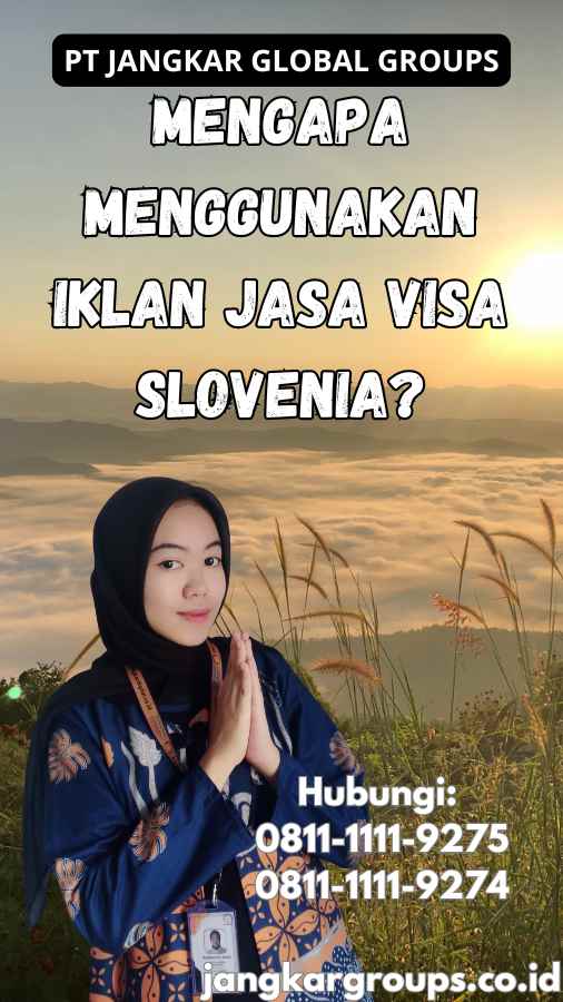 Mengapa Menggunakan Iklan Jasa Visa Slovenia