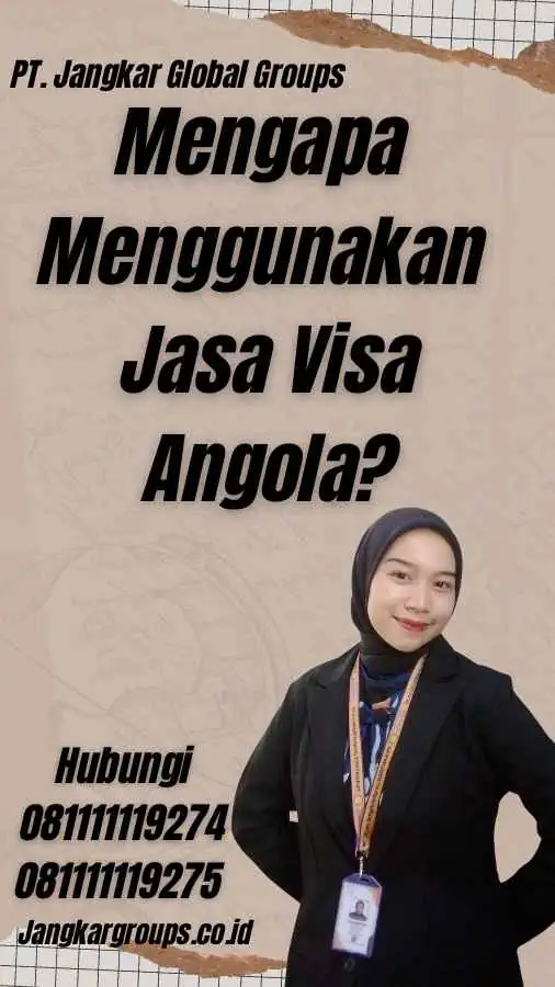 Mengapa Menggunakan Jasa Visa Angola? - Rekomendasi Jasa Visa Angola