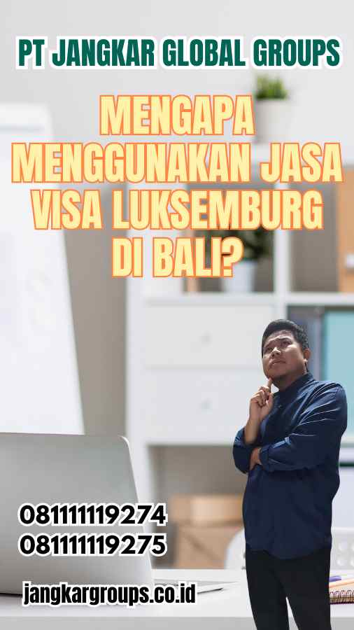 Mengapa Menggunakan Jasa Visa Luksemburg di Bali?