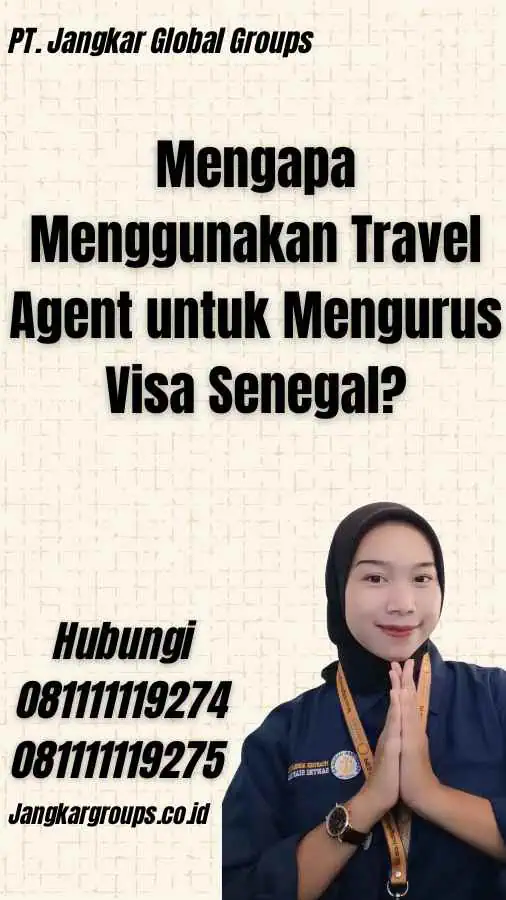 Mengapa Menggunakan Travel Agent untuk Mengurus Visa Senegal?