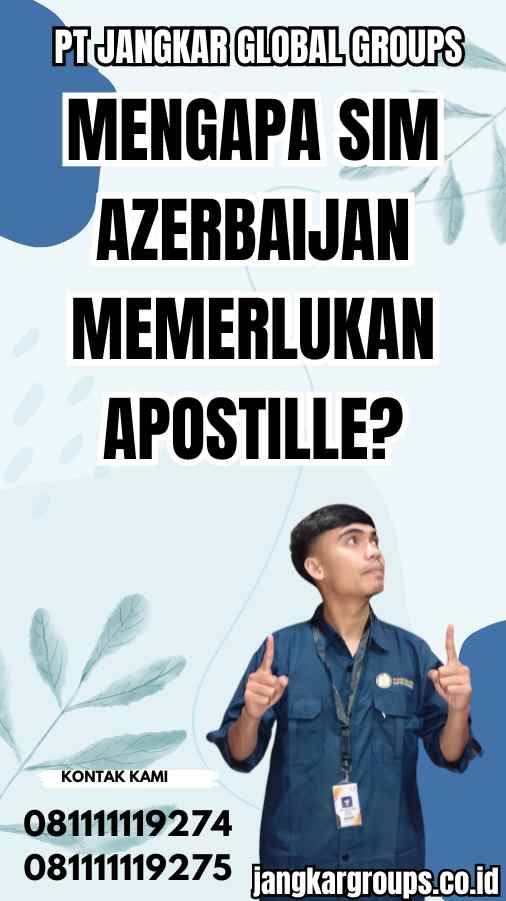 Mengapa SIM Azerbaijan Memerlukan Apostille?