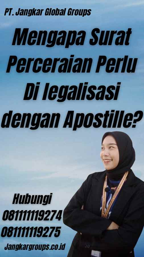 Mengapa Surat Perceraian Perlu Di legalisasi dengan Apostille?