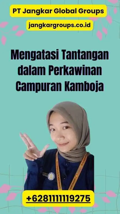 Mengatasi Tantangan dalam Perkawinan Campuran Kamboja