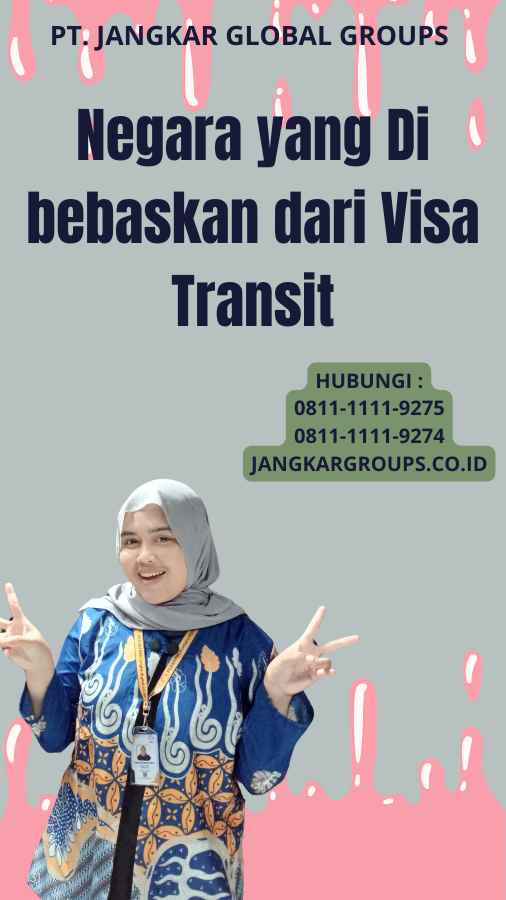 Negara yang Di bebaskan dari Visa Transit